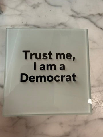 Trust Me, I am a Democrat