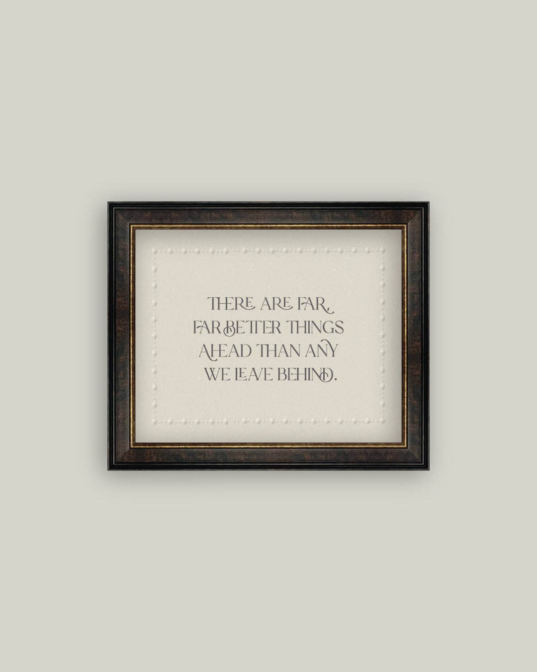 Far Better Things Framed Art
