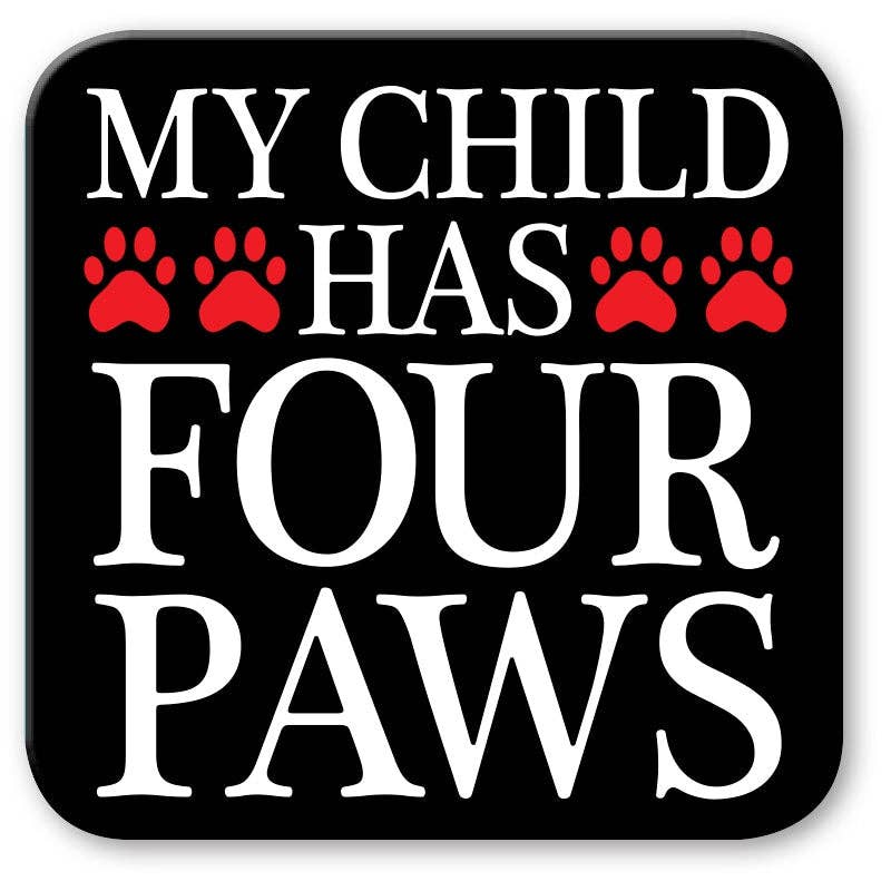 Funny Pet Coaster - My Child Has Four Paws