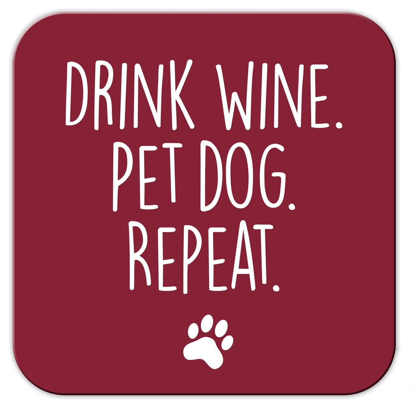 Funny Dog Coaster - Drink Wine. Pet Dog.