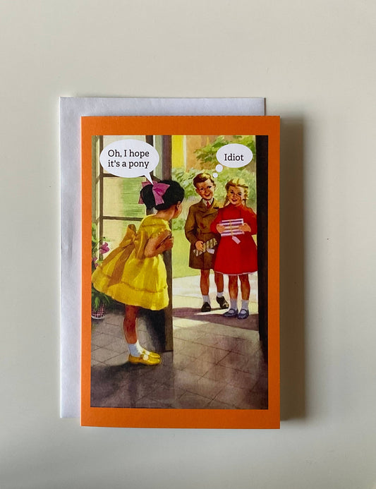  I hope it's a pony- Birthday  Card