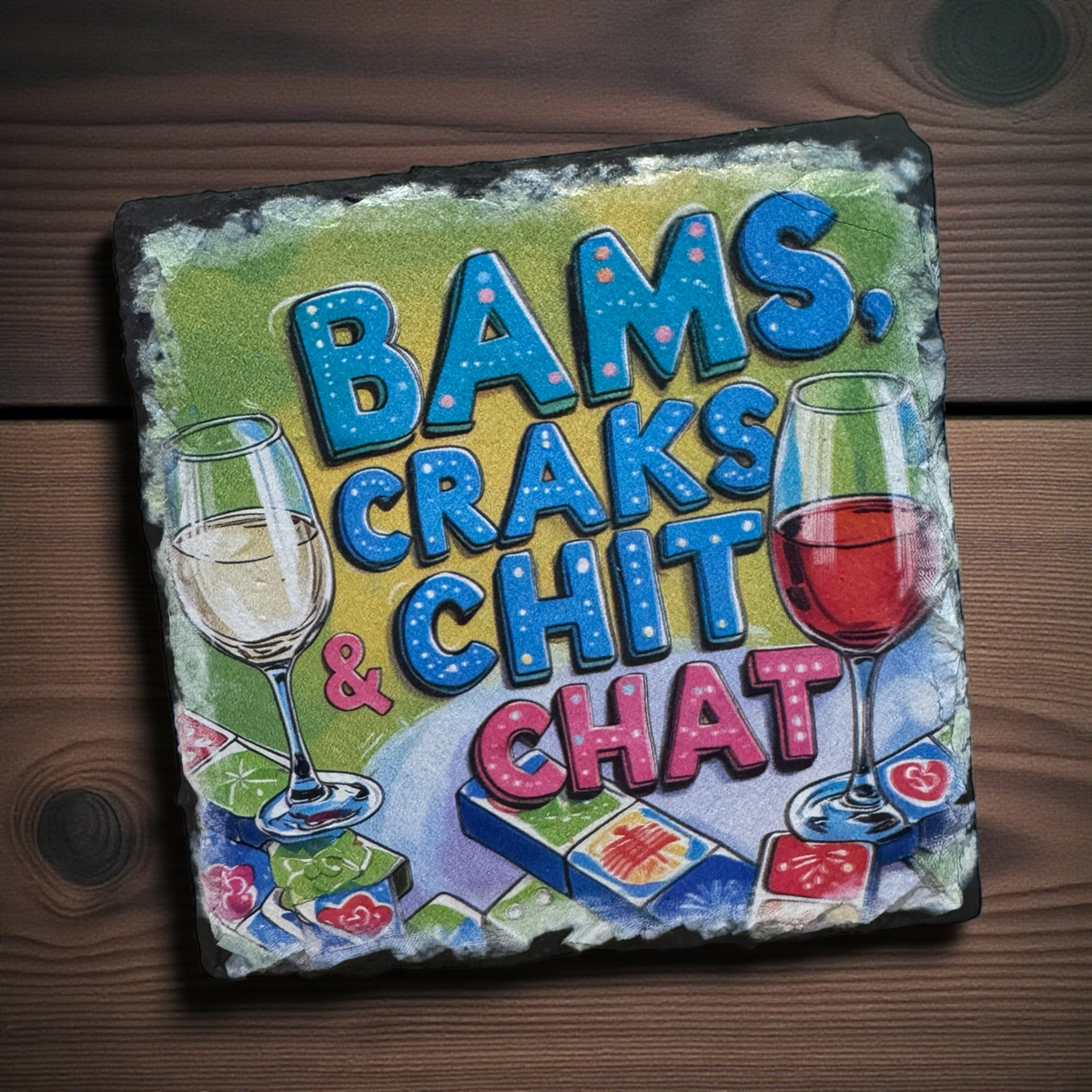 Bams, Craks, & Chit Chat Slate Coaster