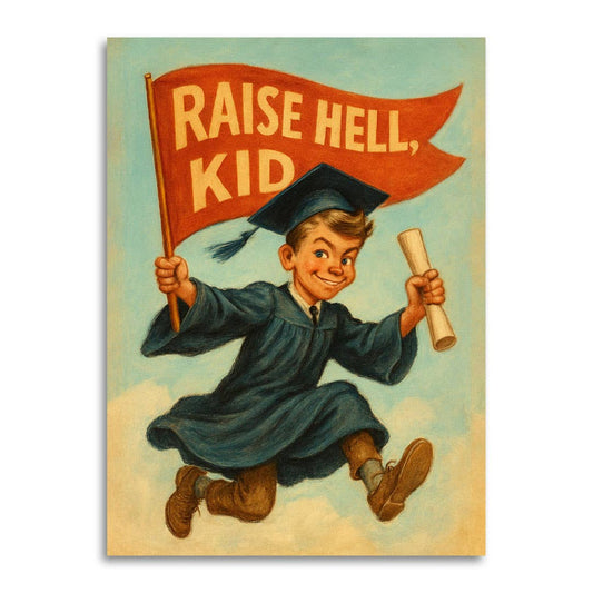 Raise Hell, Kid – Funny Vintage Graduation Card