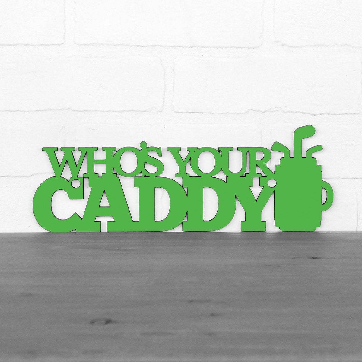 Who's Your Caddy Funny Golf Pun Laser Cut Golfing Decor