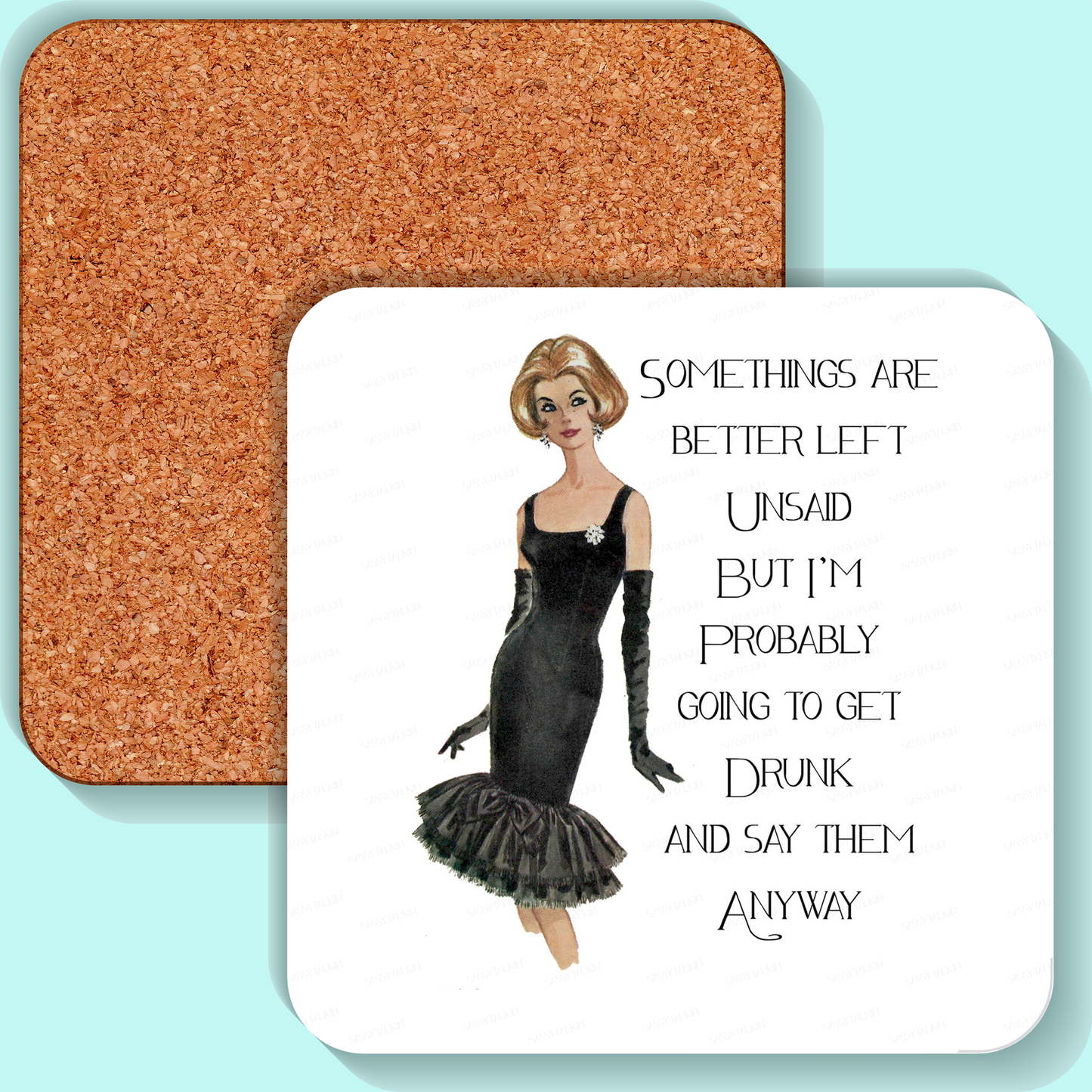 Coaster, Sassy Girl, Somethings are better left unsaid