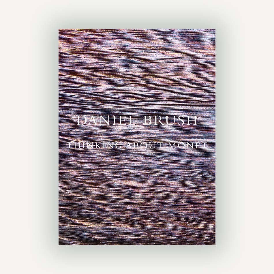 Daniel Brush: Thinking about Monet
