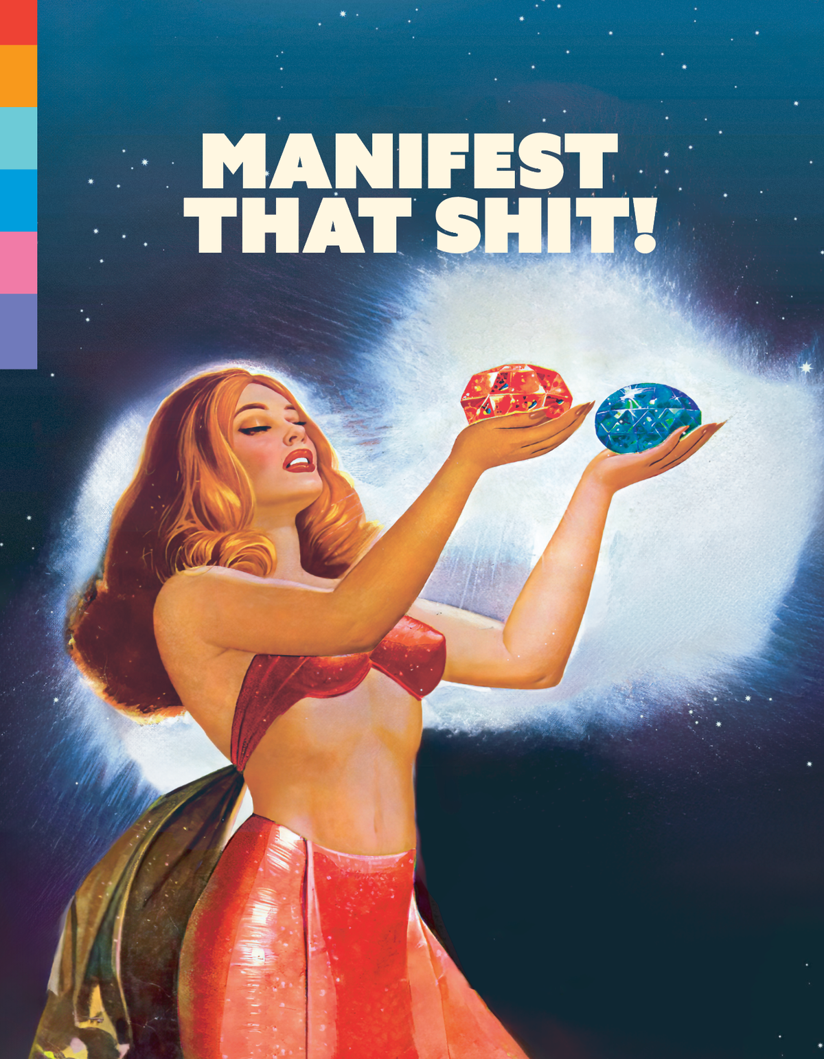 MANIFEST THAT SHIT!!!! friendship, new age, encouragement