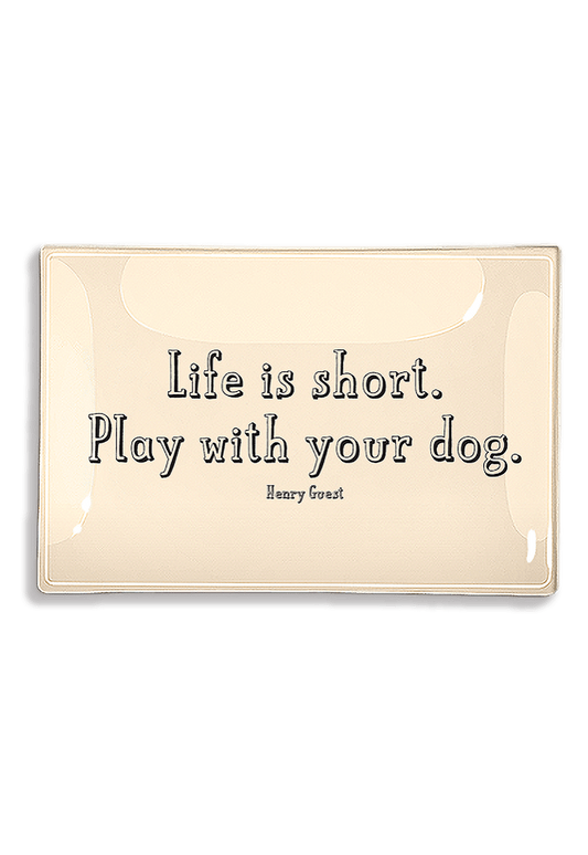 Life Is Short, Play With Your Dog. Decoupage Glass Tray