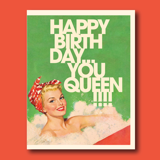 “Happy Birthday You Queen!” birthday card