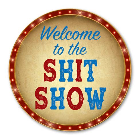 Pin-Back Button- “Shit Show”