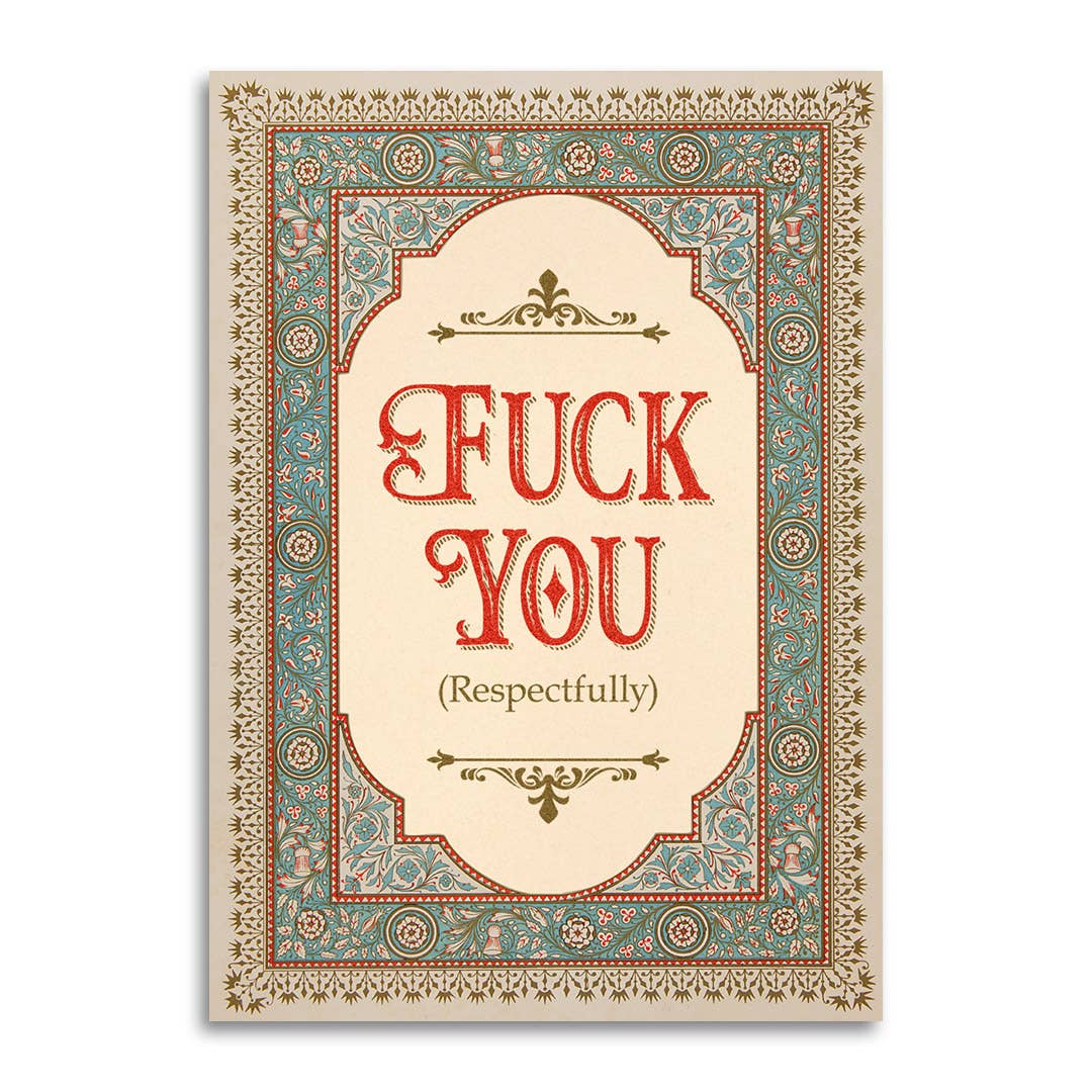 Fuck You (Respectfully) -Greeting Card