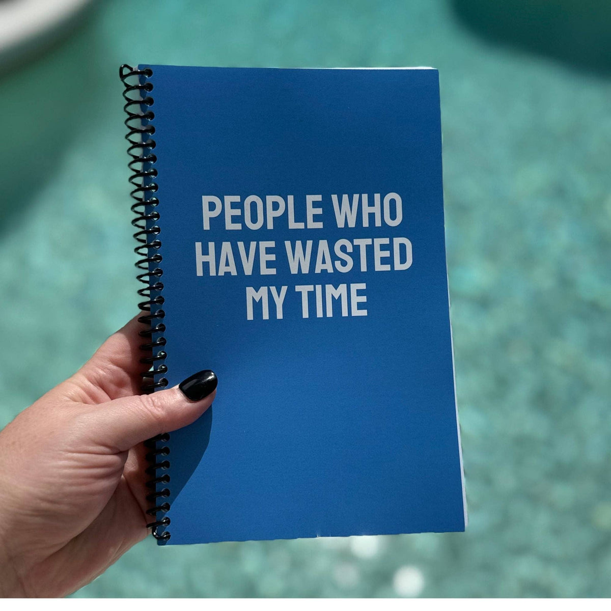 People Who Have Wasted My Time Notebook