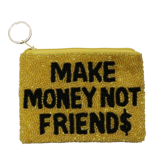 MAKE MONEY NOT FRIENDS in Beaded Coin Purse