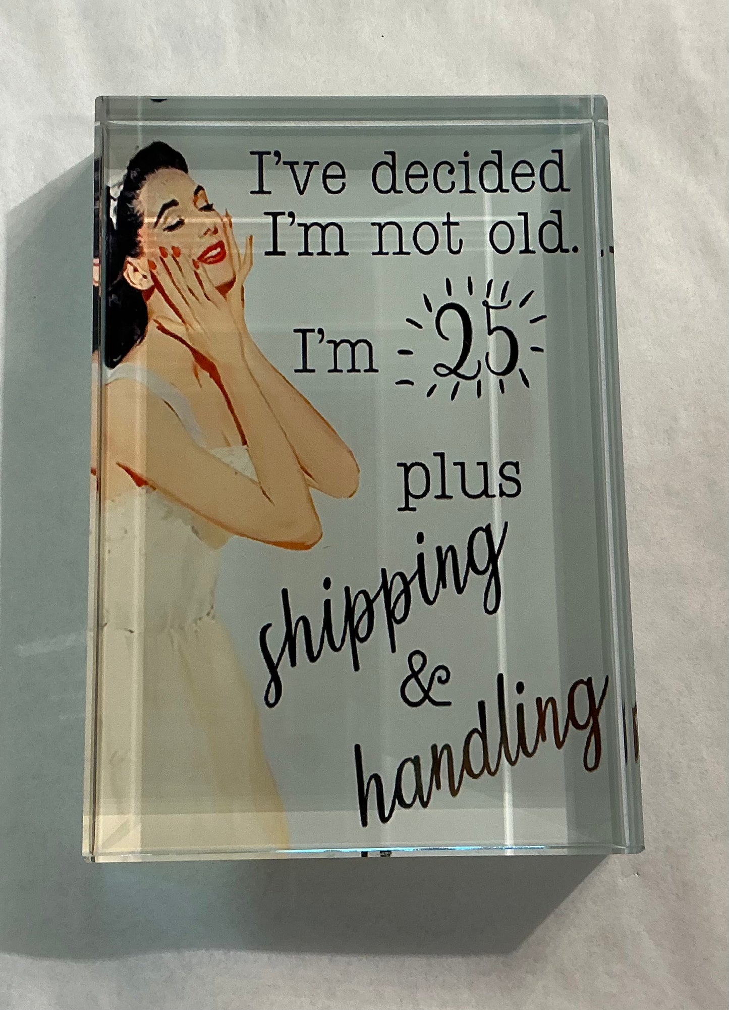 Glass Block Vibe- “I’m 25, Plus Shipping and Handling” *Exclusive to Code Blue*
