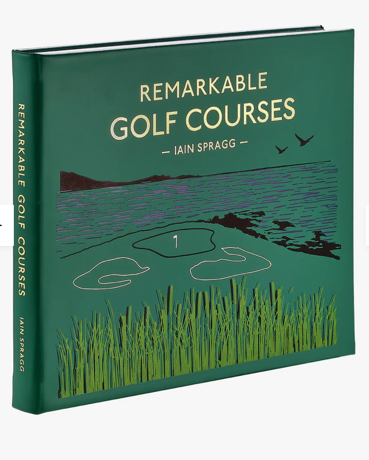 Remarkable Golf Courses: The illustrated guide to the world’s most wonderful golf course