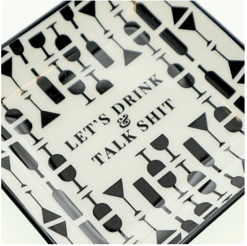 Let's drink and talk shit Square Trinket Tray