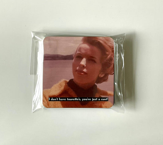 I don’t have Tourette’s you’re just a Cunt! Coaster-(each coaster)