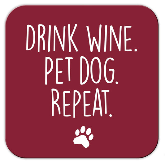 Funny Dog Coaster - Drink Wine. Pet Dog.