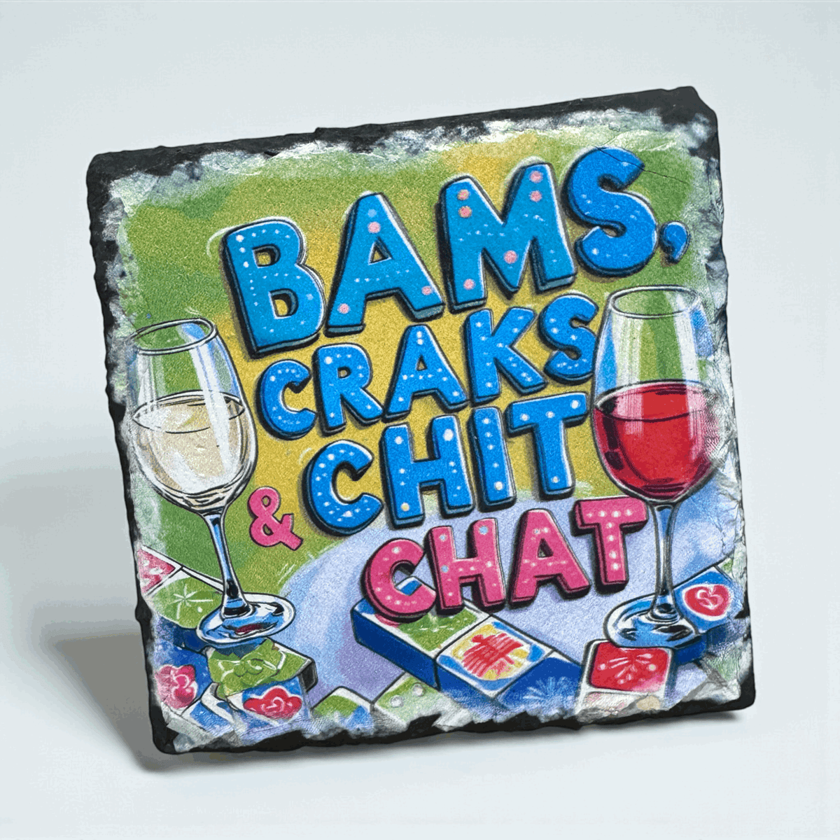 Bams, Craks, & Chit Chat Slate Coaster
