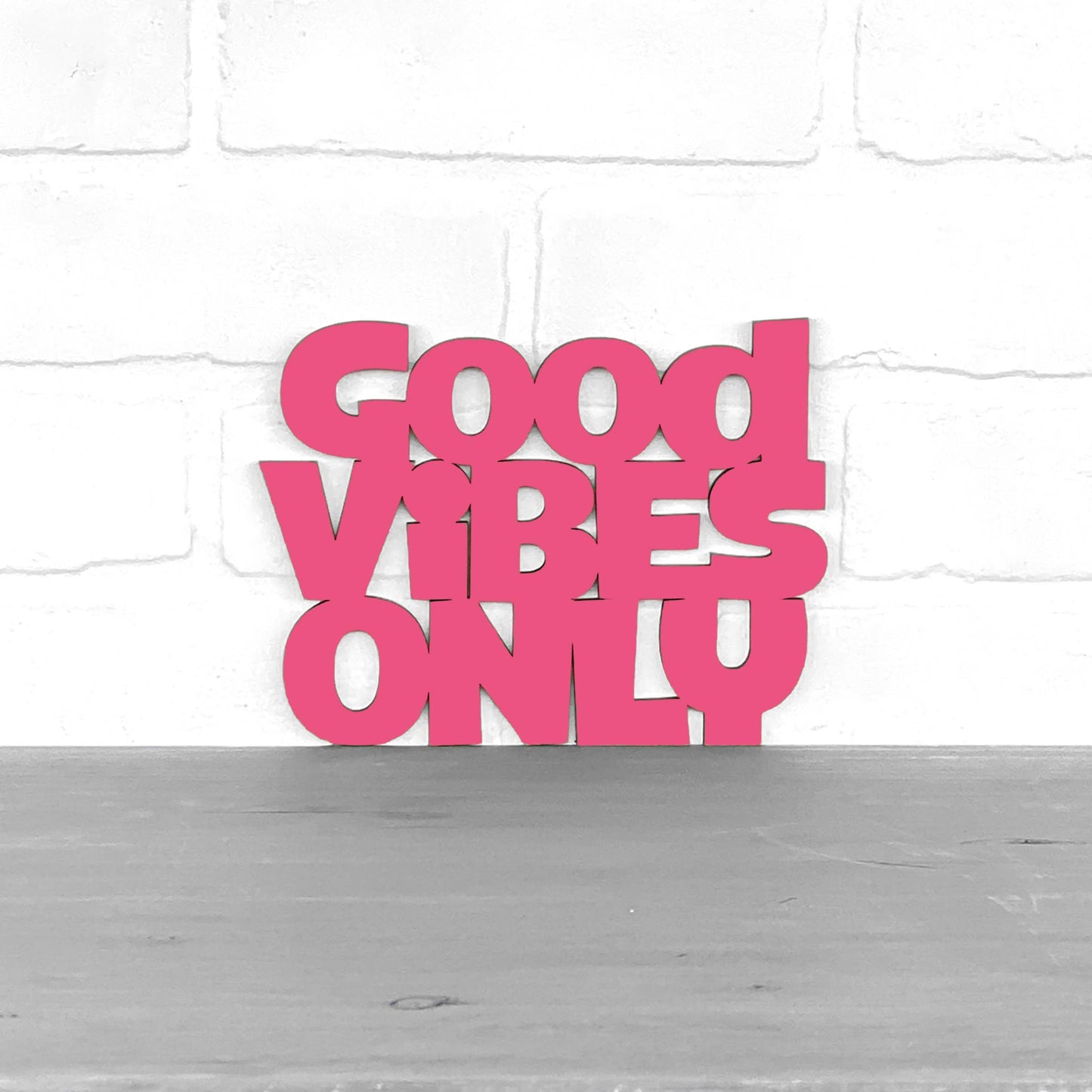 Good Vibes Only