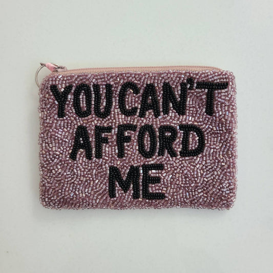 "You Can't Afford Me" Coin Purse