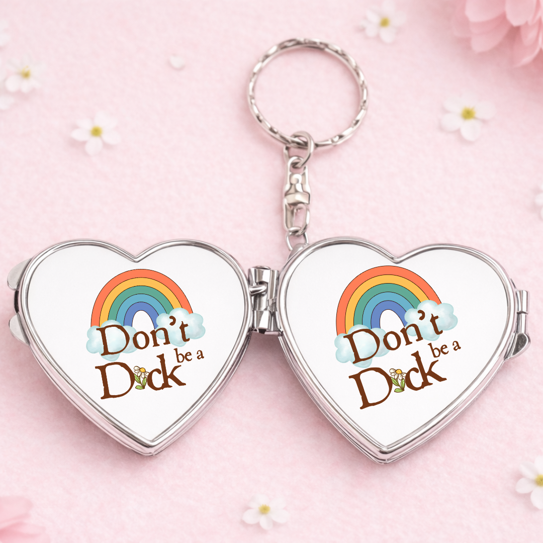 Don't Be a, Sarcastic Gift Heart Shaped Keychain Mirror