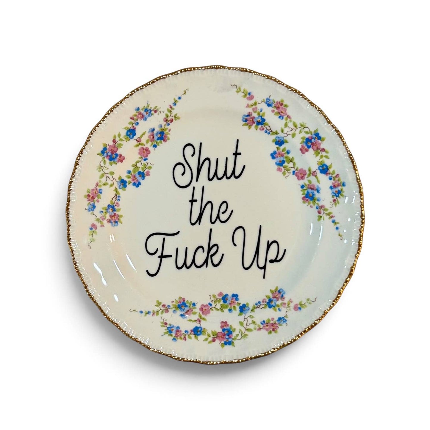 Shut the Fuck up Vintage Plate